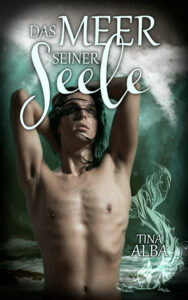 Tina Alba: Das Meer seiner Seele